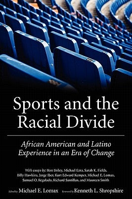 Sports and the Racial Divide: African American Athletic Activism in Post-World War II America by Lomax, Michael E.