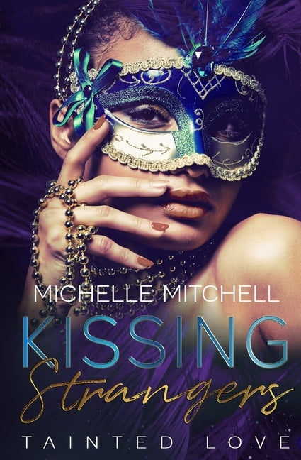 Kissing Strangers: Tainted Love by Mitchell, Michelle