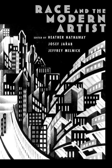 Race and the Modern Artist by Hathaway, Heather