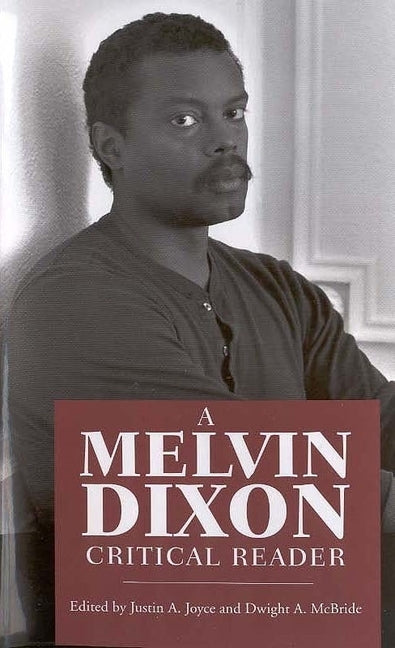 A Melvin Dixon Critical Reader by Joyce, Justin a.