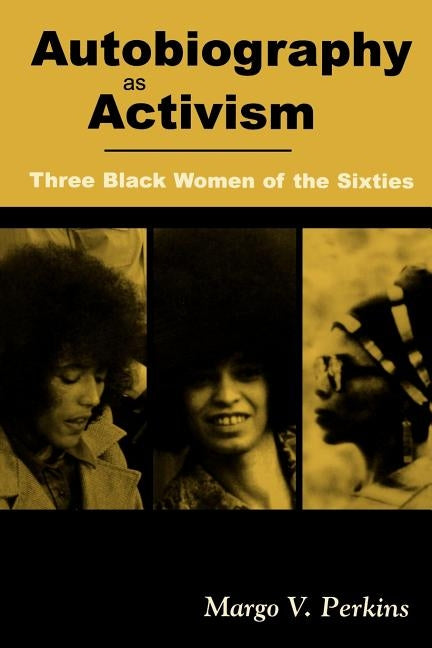 Autobiography as Activism by Perkins, Margo V.