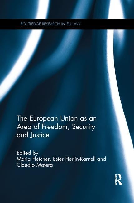 The European Union as an Area of Freedom, Security and Justice by Fletcher, Maria