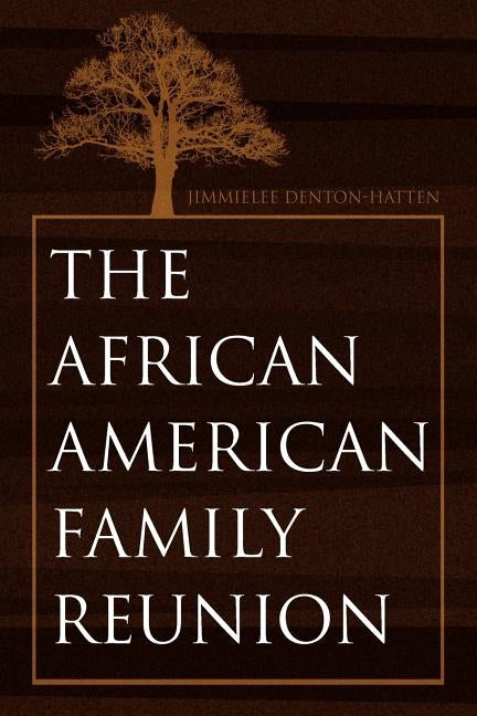 The African-American Family Reunion by Denton-Hatten, Jimmielee