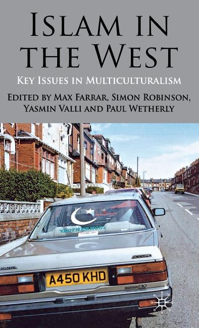 Islam in the West: Key Issues in Multiculturalism by Farrar, Max