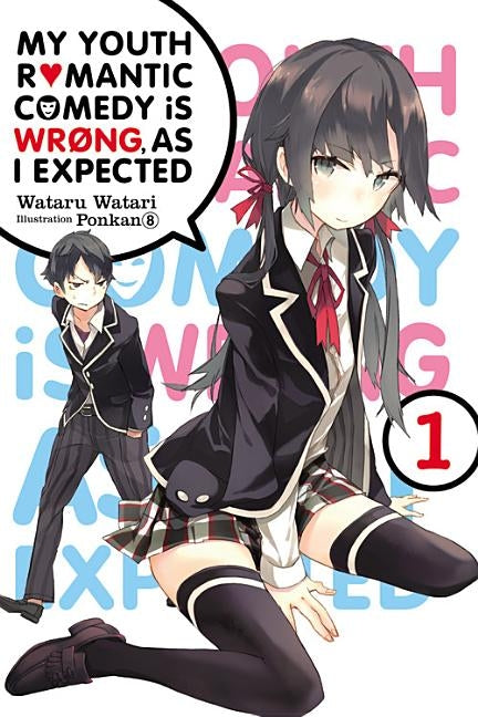 My Youth Romantic Comedy Is Wrong, as I Expected, Vol. 1 (Light Novel) by Ponkan 8.
