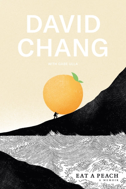 Eat a Peach: A Memoir by Chang, David