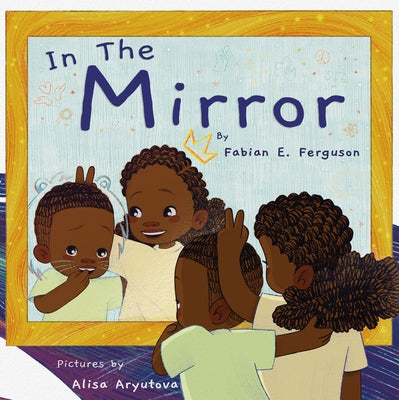 In the Mirror by Ferguson, Fabian E.