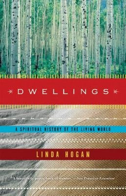 Dwellings: A Spiritual History of the Living World by Hogan, Linda