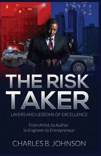 The Risk Taker: Layers and Lessons of Excellence by Johnson, Charles Bless
