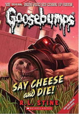 Say Cheese and Die! (Classic Goosebumps #8), 8 by Stine, R. L.