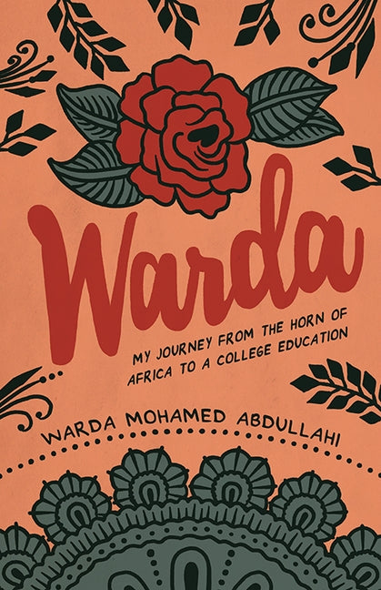 Warda: My Journey from the Horn of Africa to a College Education by Mohamed Abdullahi, Warda