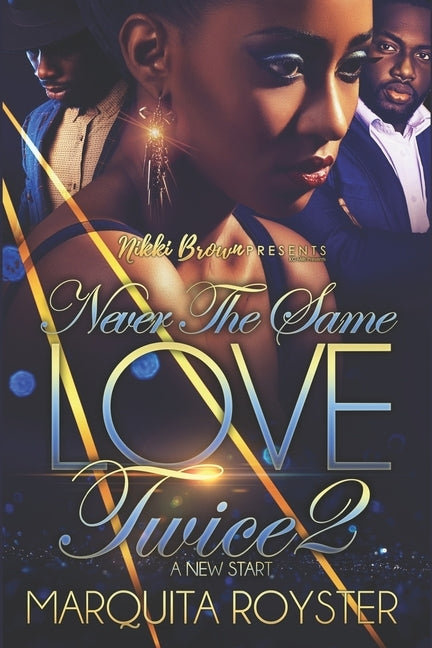 Never The Same Love Twice 2 by Royster, Marquita