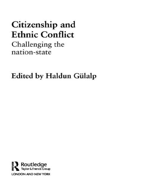 Citizenship and Ethnic Conflict: Challenging the Nation-State by Gülalp, Haldun
