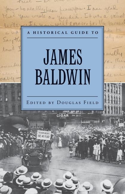 A Historical Guide to James Baldwin by Field, Douglas