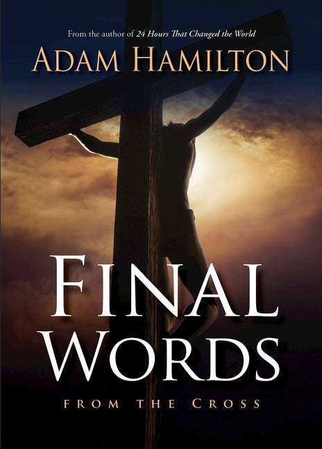 Final Words from the Cross by Hamilton, Adam
