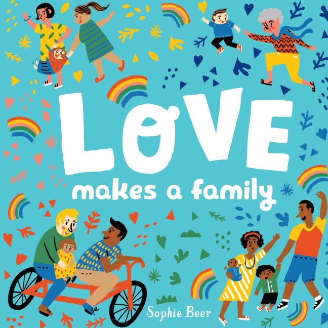 Love Makes a Family by Beer, Sophie
