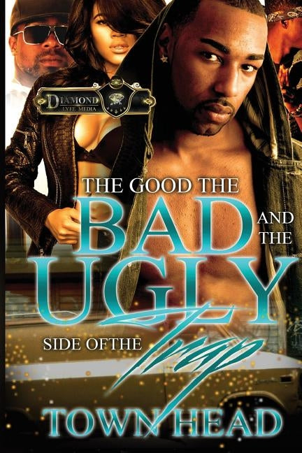 The Good, The Bad and the Ugly Side of The Trap by Head, Town