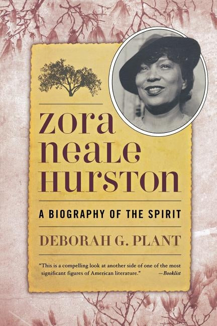 Zora Neale Hurston: A Biography of the Spirit by Plant, Deborah G.