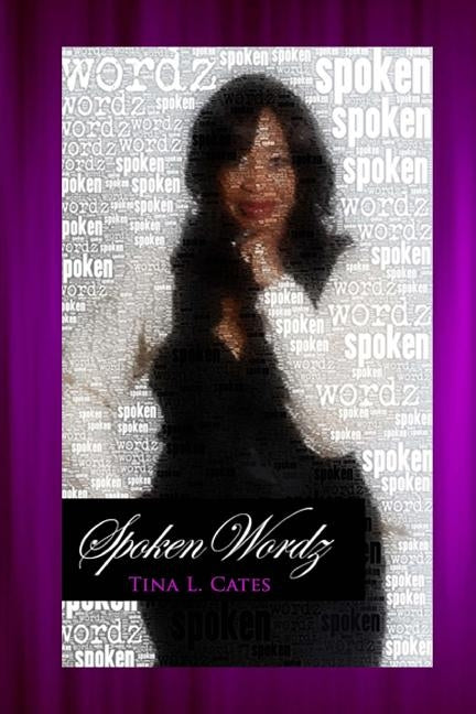 Spoken Wordz by Cates, Tina L.