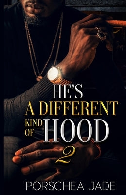 He's a Different Kind of Hood 2 by Jade, Porschea