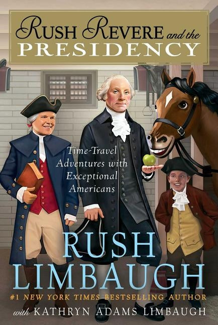 Rush Revere and the Presidency, Volume 5 by Limbaugh, Rush