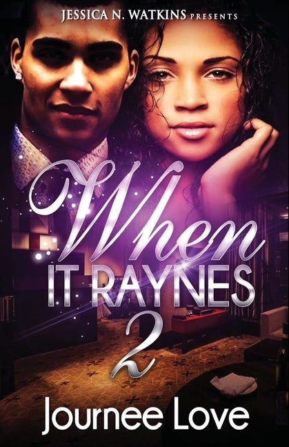 When It Raynes 2 by Love, Journee