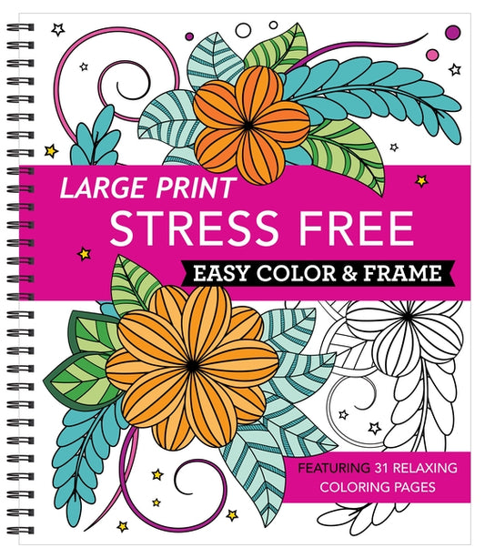 Large Print Easy Color & Frame - Stress Free (Adult Coloring Book) by New Seasons