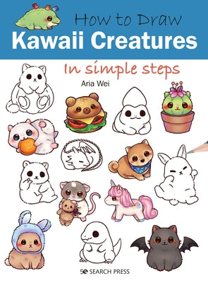 How to Draw Kawaii Creatures in Simple Steps by Wei, Aria
