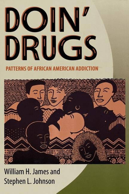 Doin' Drugs: Patterns of African American Addiction by James, William H.