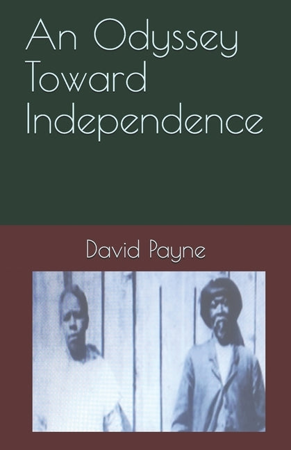An Odyssey Toward Independence by Payne, David L.