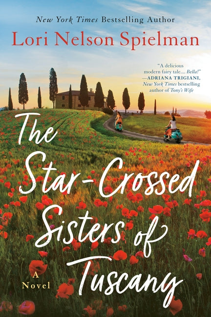 The Star-Crossed Sisters of Tuscany by Spielman, Lori Nelson