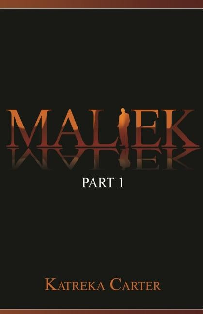 Maliek Part One by Carter, Katreka
