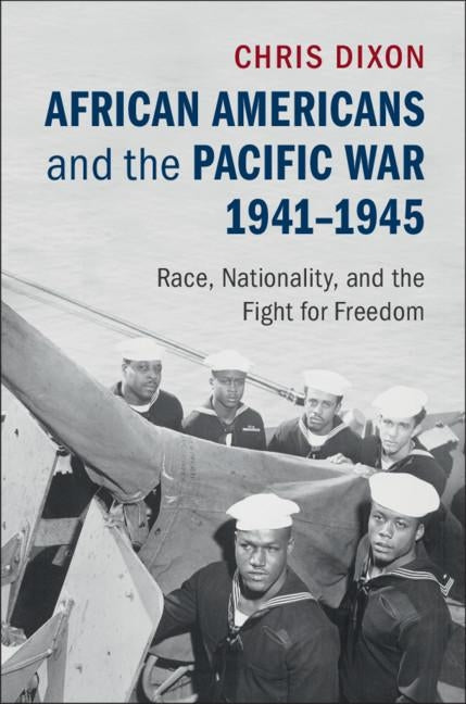 African Americans and the Pacific War, 1941-1945 by Dixon, Chris