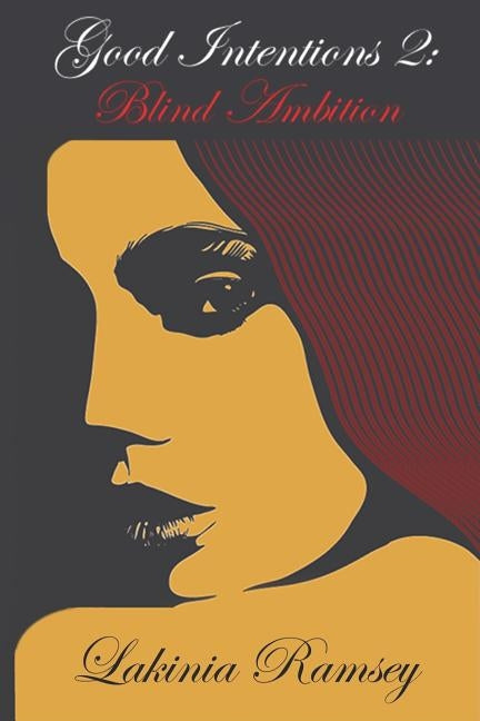 Good Intentions 2: Blind Ambition by Ramsey, Lakinia