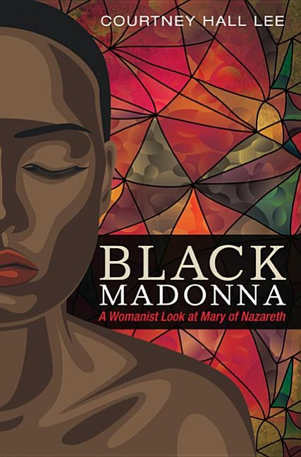 Black Madonna by Lee, Courtney Hall