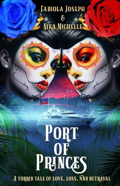 Port of Princes: A Tale of Love, Loss, and Betrayal by Michelle, Nika