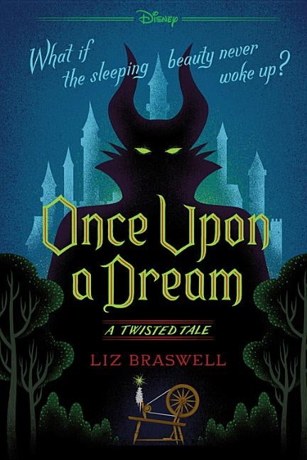 Once Upon a Dream: A Twisted Tale by Braswell, Liz