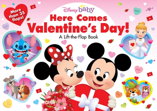 Disney Baby Here Comes Valentine's Day!: A Lift-The-Flap Book by Disney Books