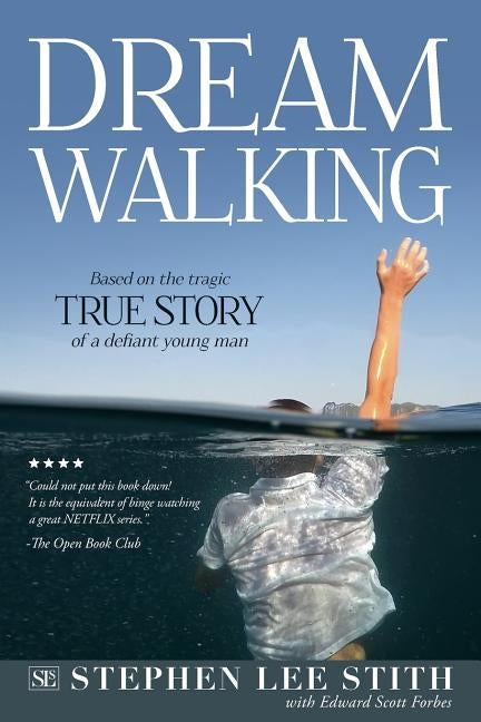 Dreamwalking: Based on the TRUE STORY of a defiant young man by Forbes, Edward Scott