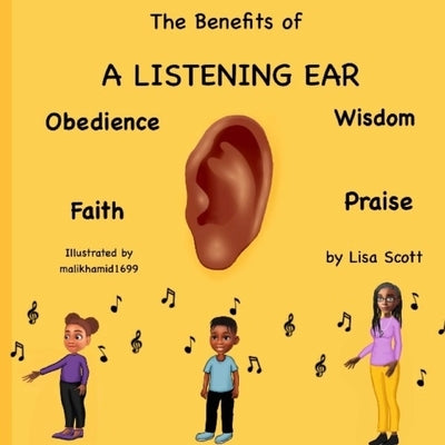 The Benefits Of A Listening Ear by Scott, Lisa