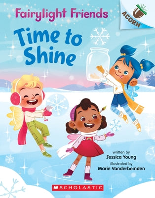 Time to Shine: An Acorn Book (Fairylight Friends #2), 2 by Young, Jessica