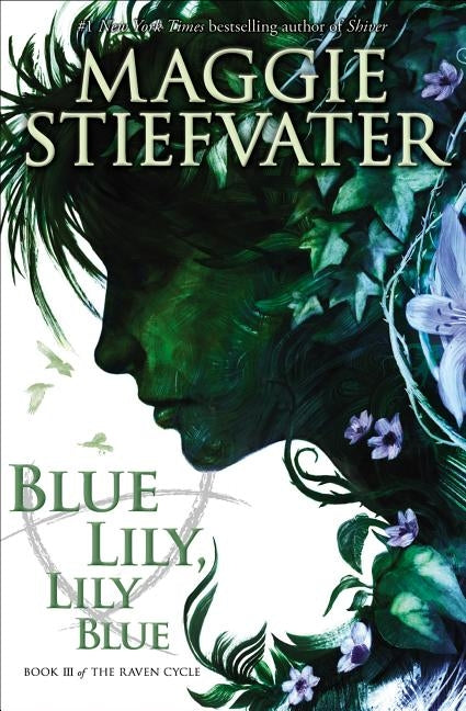 Blue Lily, Lily Blue (the Raven Cycle, Book 3), 3 by Stiefvater, Maggie
