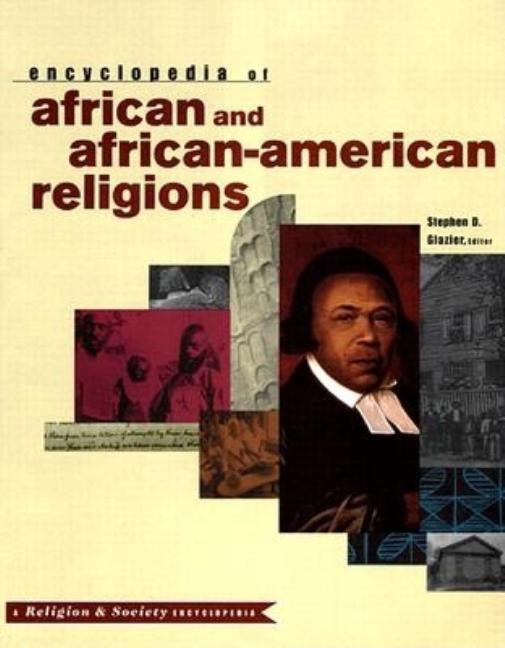 Encyclopedia of African and African-American Religions by Glazier, Stephen