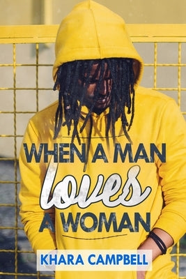 When A Man Loves A Woman by Campbell, Khara
