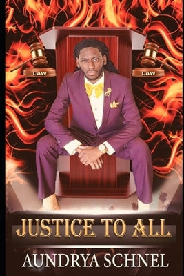 Justice To All by Schnel, Aundrya