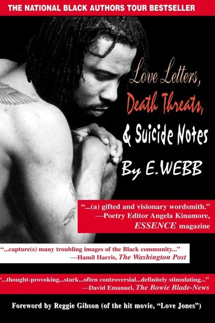 Love Letters, Death Threats & Suicide Notes: New & Selected Poems & Essays (1991 - 1998) by Webb, Eric Christopher
