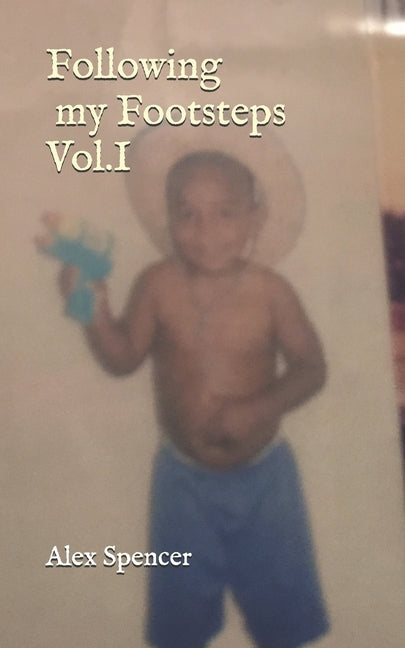 Following my Footsteps Vol.1 by Spencer, Alex