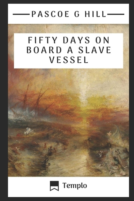 Fifty days on board a slave vessel (annotated) by Ramirez, Hugo