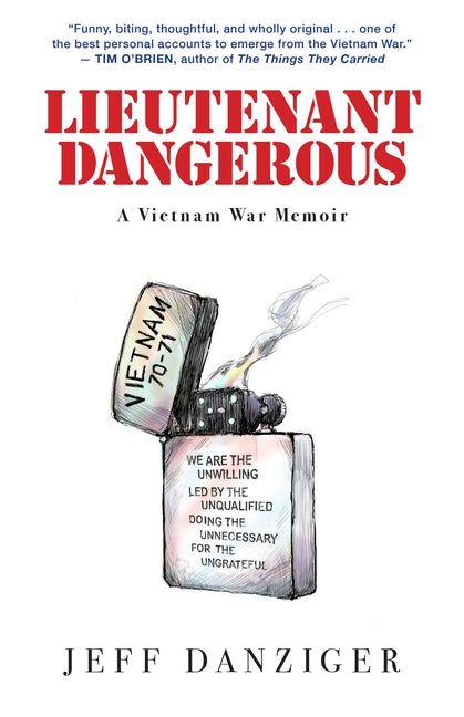 Lieutenant Dangerous: A Vietnam War Memoir by Danziger, Jeff