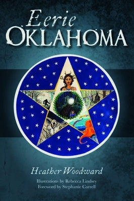 Eerie Oklahoma by Woodward, Heather